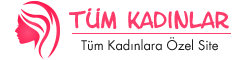 TümKadınlar | Kadın Portalınız
